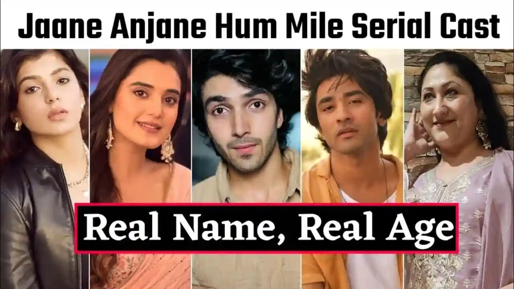 Jaane Anjaane Hum Mile Cast Revealed – Names, Roles & Lesser-Known Facts 2 Jaane Anjaane Hum Mile – Cast Names, Roles & Photos